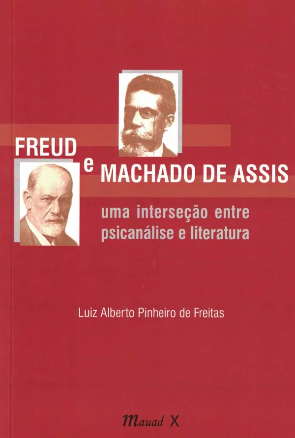 FREUD E MACHADO DE ASSIS - UMA INTERSECO ENTRE PSICANLISE E LITERATURA