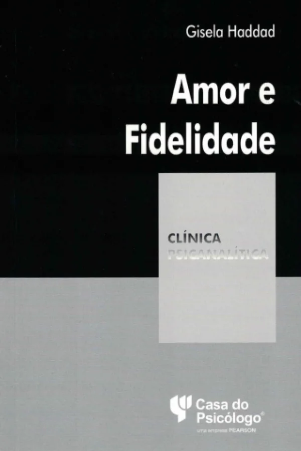 AMOR E FIDELIDADE - COLEO CLNICA PSICANALTICA
