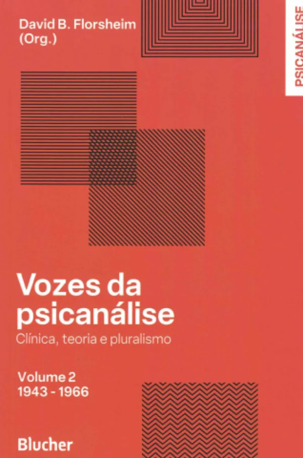 VOZES DA PSICANLISE - CLNICA, TEORIA E PLURALISMO - VOLUME 2 1943-1966