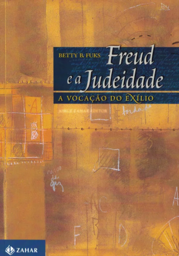 FREUD E A JUDEIDADE - A VOCAO DO EXLIO