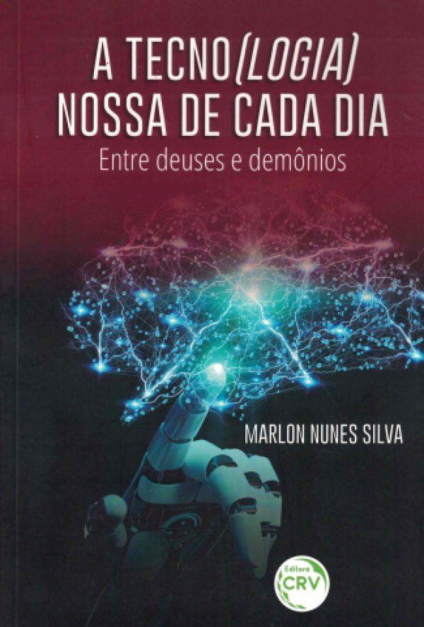 A TECNO(LOGIA) NOSSA DE CADA DIA - ENTRE DEUSES E DEMÔNIOS