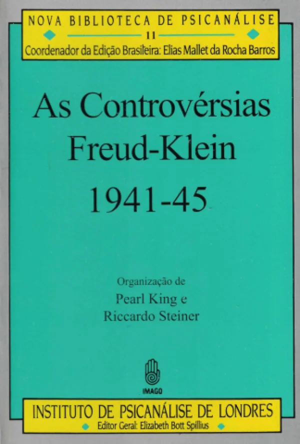 AS CONTROVRSIAS FREUD-KLEIN 1941-45