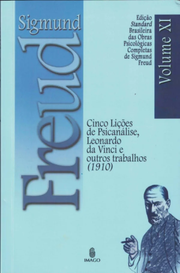 CINCO LIES DE PSICANLISE, LEONARDO DA VINCI  E OUTROS TRABALHOS (1910) - VOL XI