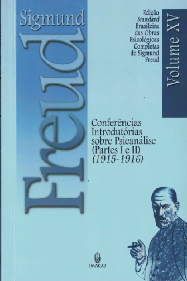 CONFERNCIAS INTRODUTÓRIAS SOBRE PSICANLISE (PARTES I E II) - VOL. XV