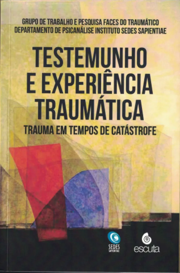 TESTEMUNHO E EXPERINCIA TRAUMTICA: TRAUMA EM TEMPOS DE CATSTROFE