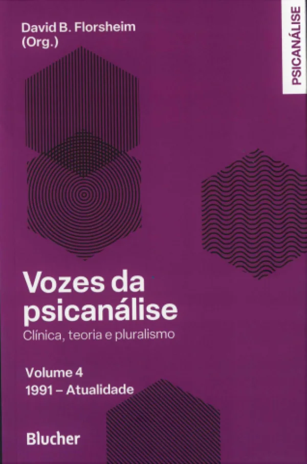 VOZES DA PSICANLISE - CLNICA, TEORIA E PLURALISMO - VOLUME 4