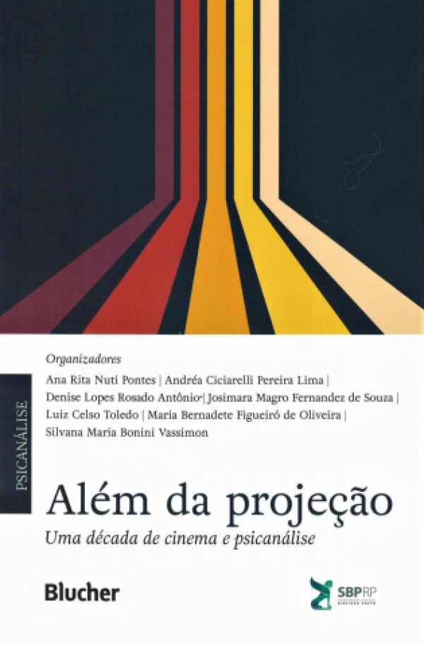 ALÉM DA PROJEÇÃO - UMA DÉCADA DE CINEMA E PSICANÁLISE