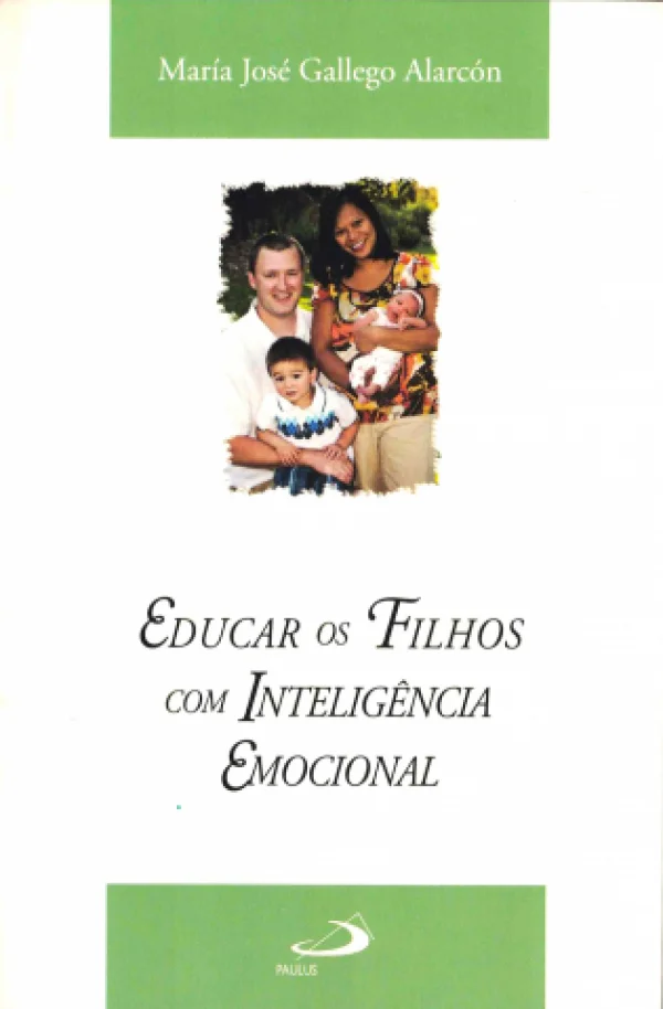 EDUCAR OS FILHOS COM INTELIGNCIA EMOCIONAL