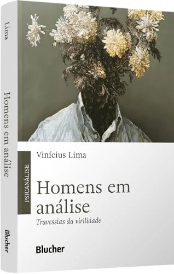 Homens em Anlise: Travessias da Virilidade