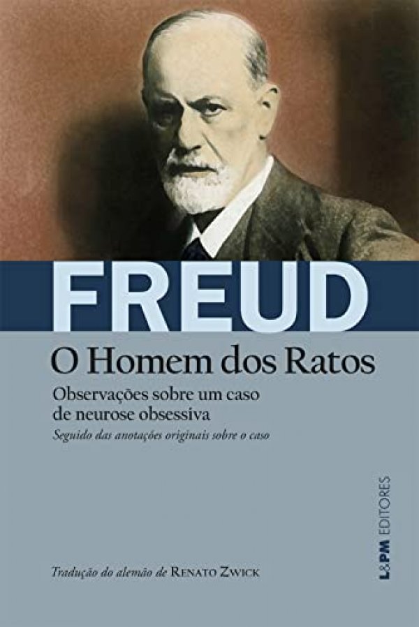 Observações Sobre um Caso de Neurose Obsessiva [o Homem dos Ratos]