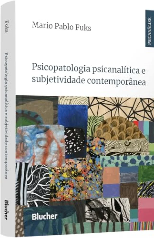 Psicopatologia Psicanalítica e Subjetividade Contemporânea
