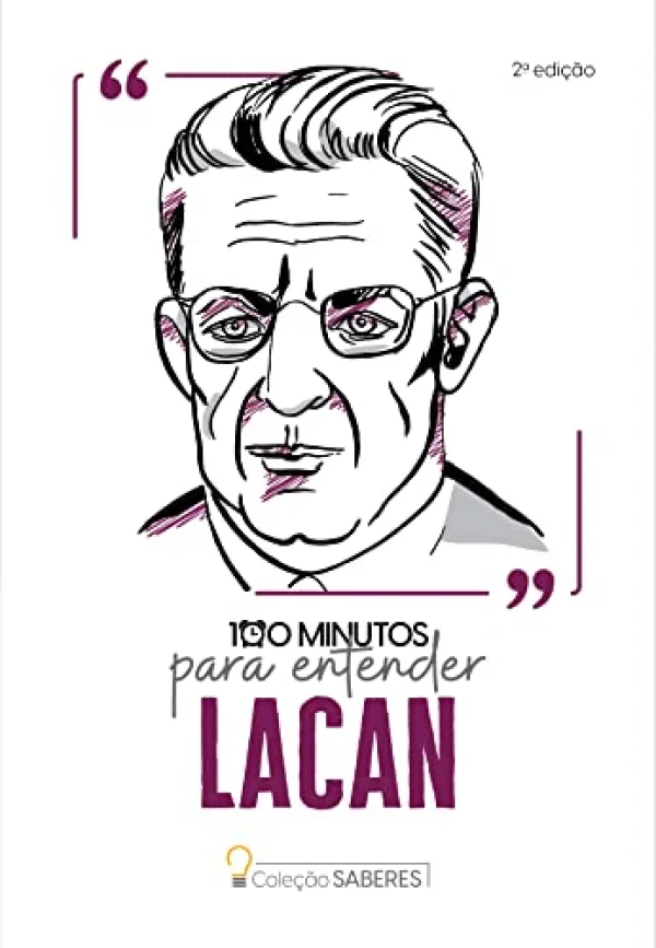 Coleção Saberes - 100 minutos para entender Lacan
