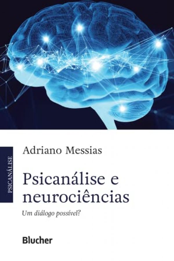 Psicanálise e Neurociências: um Diálogo Possível?
