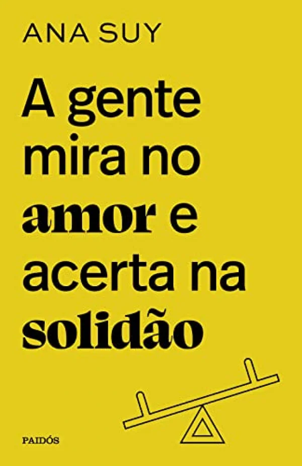 A gente mira no amor e acerta na solido