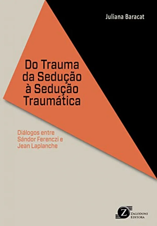 Do Trauma da Sedução à Sedução Traumática