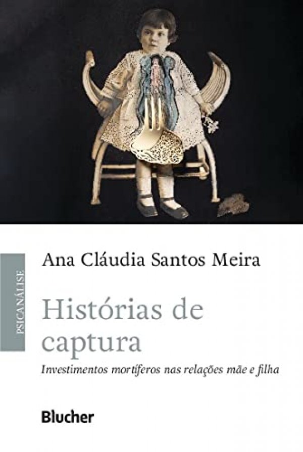 Histórias de Captura: Investimentos Mortíferos nas Relações Mãe e Filha