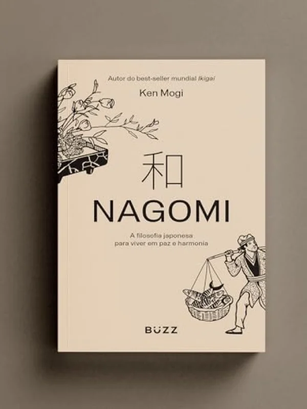 Nagomi: A filosofia japonesa para viver em paz e harmonia