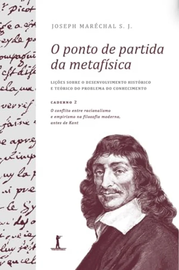 O ponto de partida da metafsica - Caderno 2: O conflito entre racionalismo e empirismo na filosofia moderna, antes de Kant