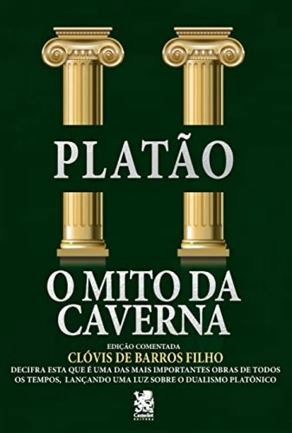 O Mito da Caverna: Edio comentada por Clvis de Barros Filho