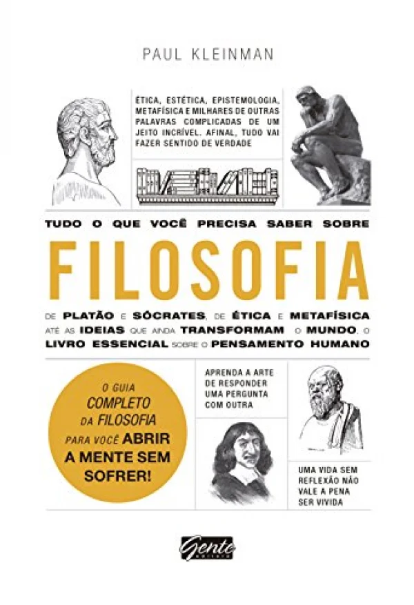 Tudo o que voc precisa saber sobre filosofia: O guia completo da filosofia para voc abrir a mente sem sofrer