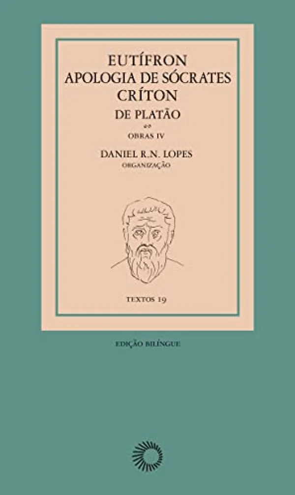 Eutfron, Apologia de Scrates e Crton, de Plato: Obras IV