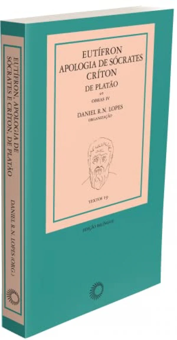 Eutfron, Apologia de Scrates e Crton, de Plato: Obras IV