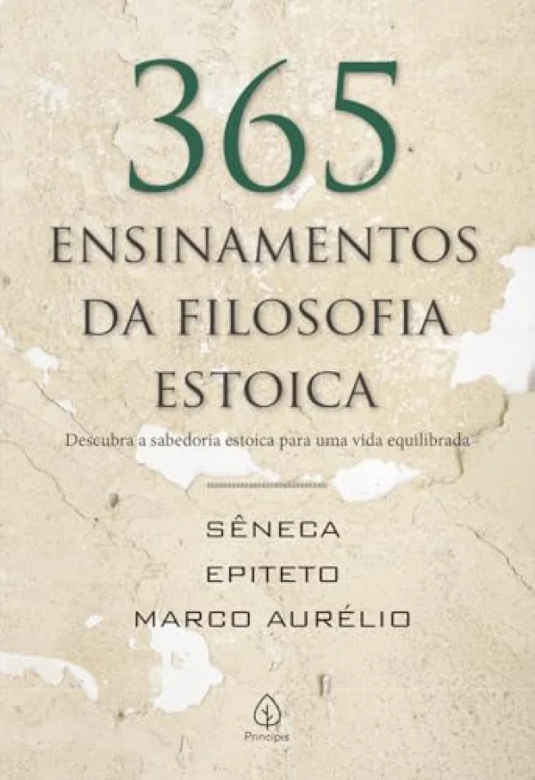 365 ensinamentos da filosofia estoica: Descubra a Sabedoria Estoica Para uma Vida Equilibrada