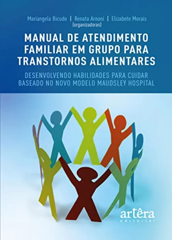 Manual de atendimento familiar em grupo para transtornos alimentares: desenvolvendo habilidades para cuidar