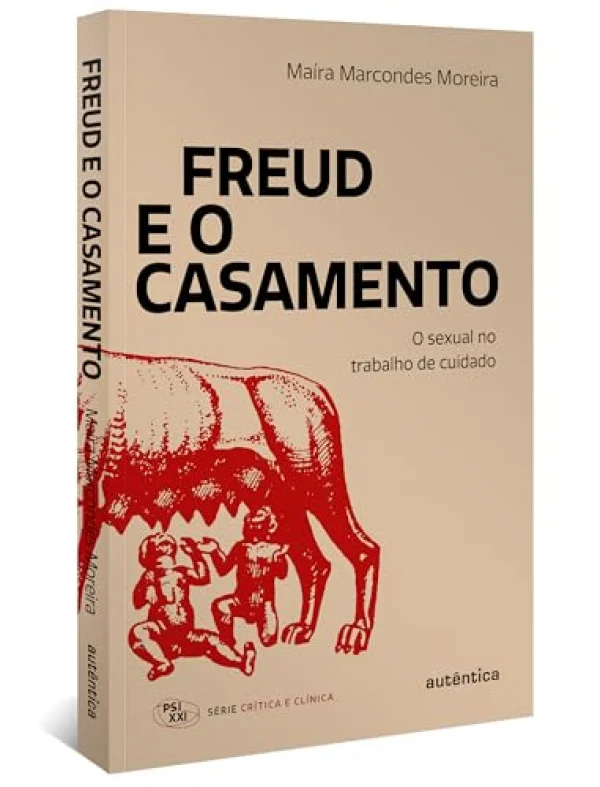 Freud e o casamento: O sexual no trabalho de cuidado