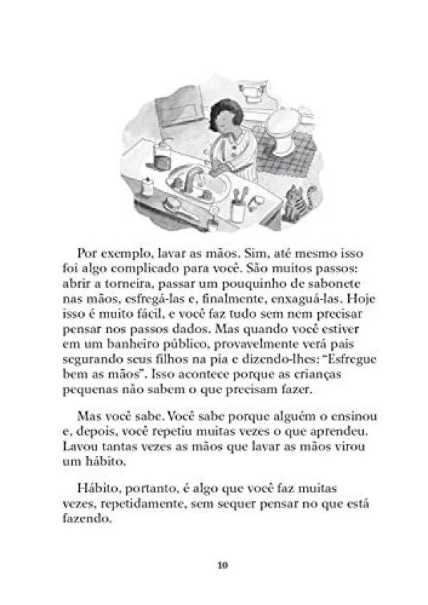 O que Fazer Quando os Maus Hbitos Tomam Conta de Voc: Um Guia para a Criana Parar de Roer as Unhas, Chupar o Dedo Morder a Roupa e Abandonar Outros Comportamentos Indesejveis