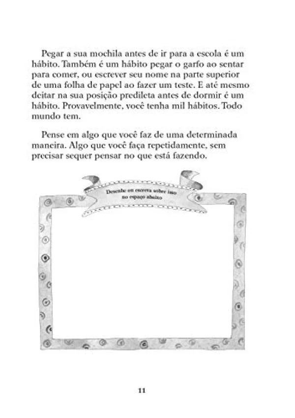O que Fazer Quando os Maus Hbitos Tomam Conta de Voc: Um Guia para a Criana Parar de Roer as Unhas, Chupar o Dedo Morder a Roupa e Abandonar Outros Comportamentos Indesejveis