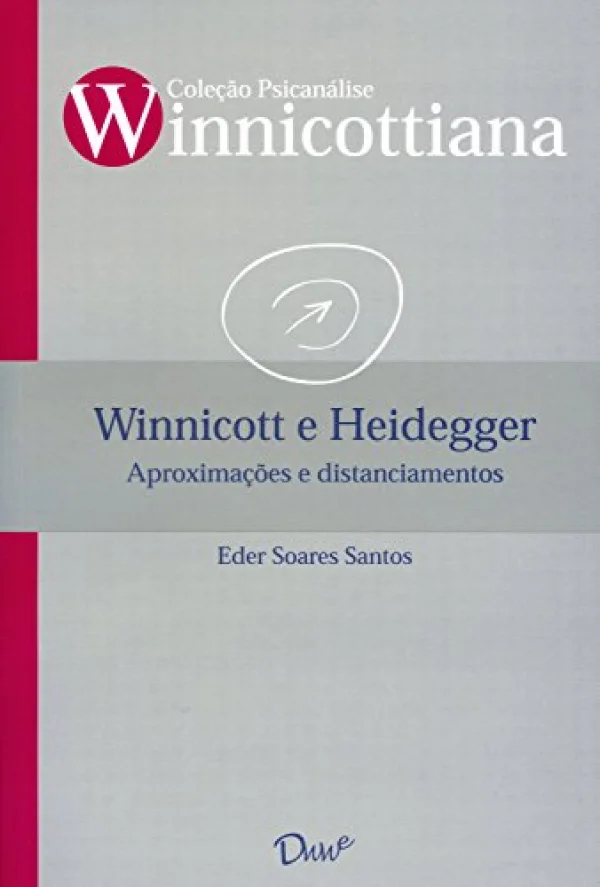 Winnicott e Heidegger:: Aproximações e distanciamentos