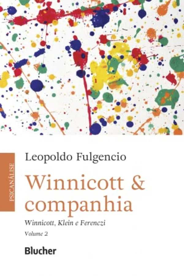 Winnicott & Companhia: Winnicott, Klein e Ferenczi (Volume 2)