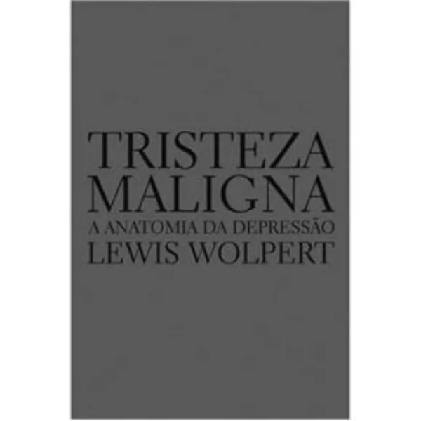 Tristeza maligna: Anatomia da depresso