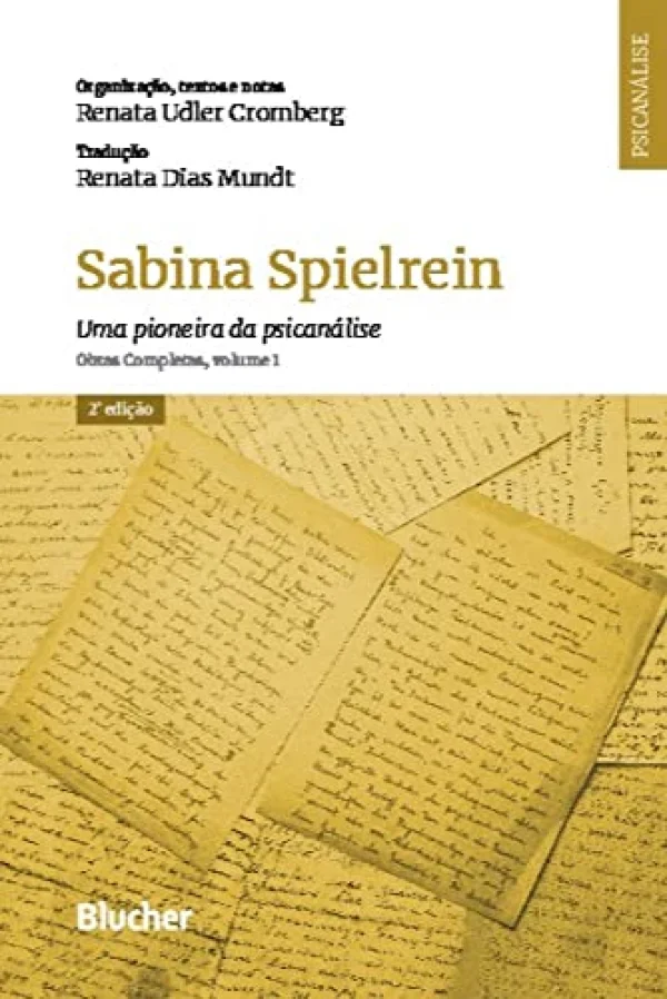 Sabina Spielrein - Uma Pioneira da Psicanálise: Obras Completas, Volume 1 (Volume 1)
