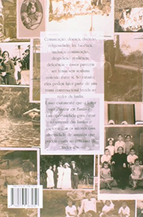 Famlia E...: Comunicao, Divrcio, Mudana, Resilincia, Deficincia, Lei, Biotica, Doena, Religio e Drogadio