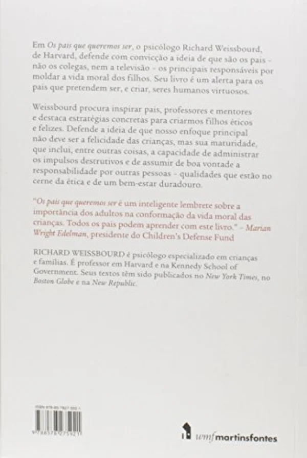 Os pais que queremos ser: Como pais bem-intencionados podem prejudicar o desenvolvimento moral e emocional dos filhos