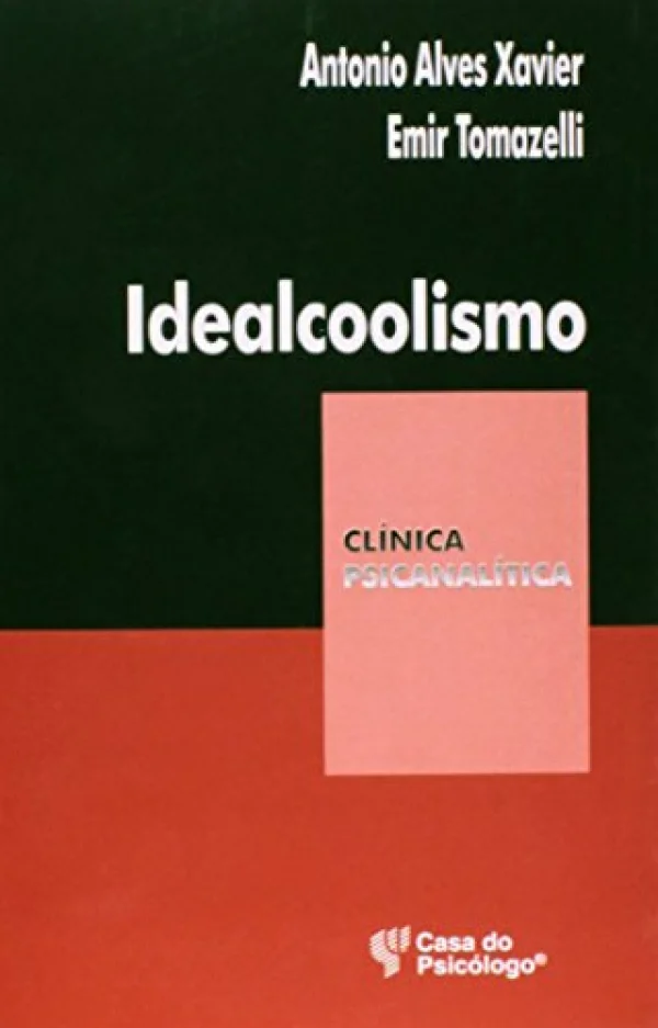 Idealcoolismo: um Olhar Psicanaltico Sobre o Alcoolismo