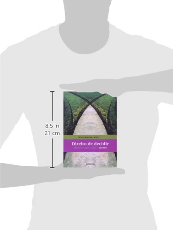 Direito de decidir - Mltiplos olhares sobre o ABORTO
