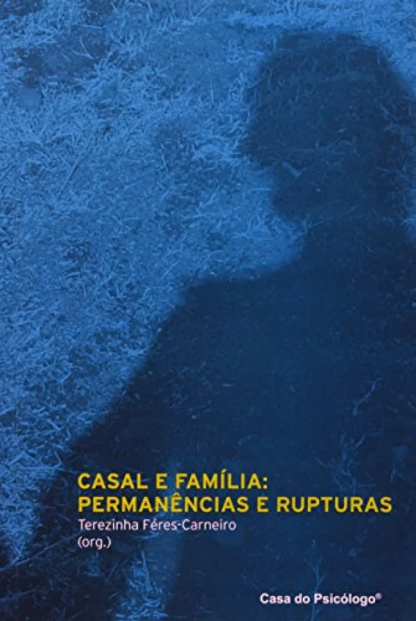 Casal e Fam�lia: Perman�ncias e Rupturas