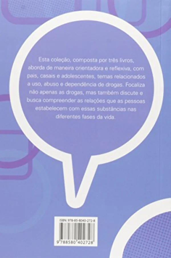 Di�logos com a fam�lia sobre uso, abuso e depend�ncia de drogas: desafios dos pais