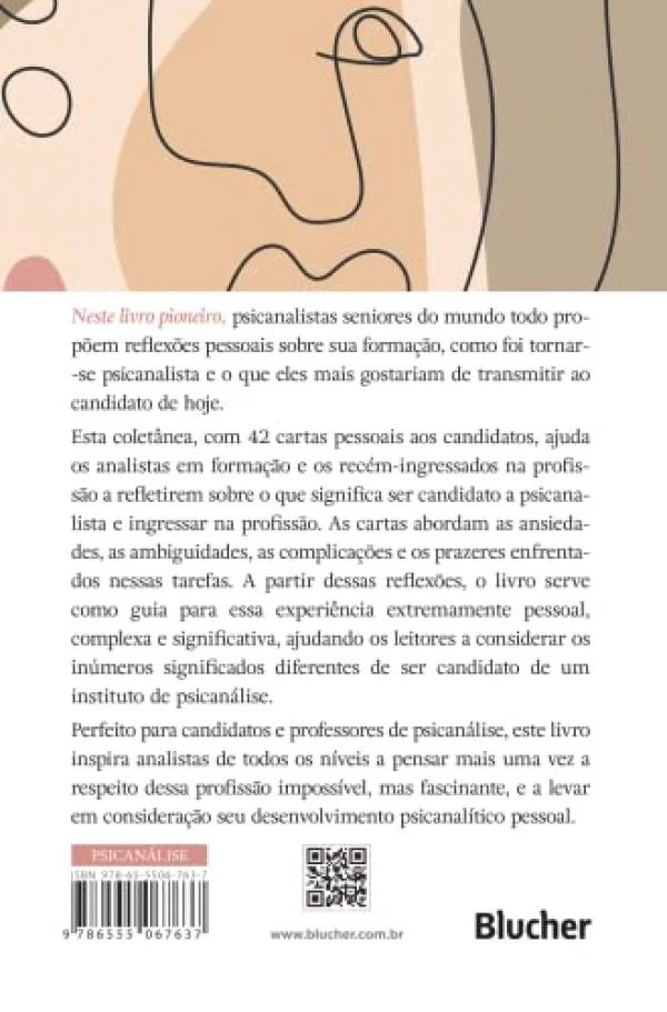 Caro Candidato: Analistas do Mundo Todo Prop�em Reflex�es Pessoais Sobre a Forma��o, o Ensino e a Profiss�o de Psicanalista
