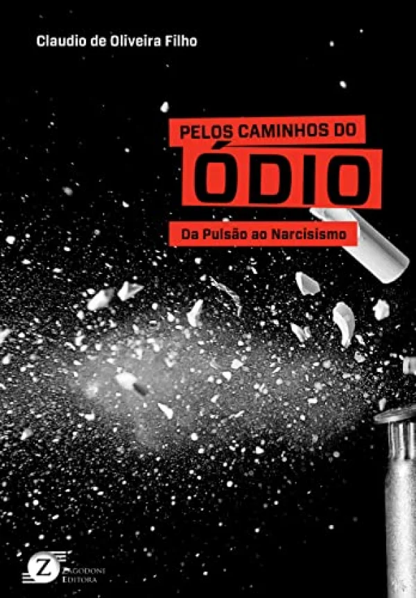 Pelos Caminhos do �dio - Da Puls�o ao Narcisismo