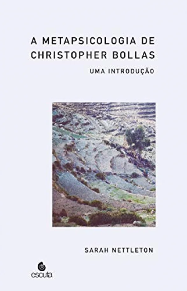 A Metapsicologia de Chistopher Bollas: uma Introdu��o