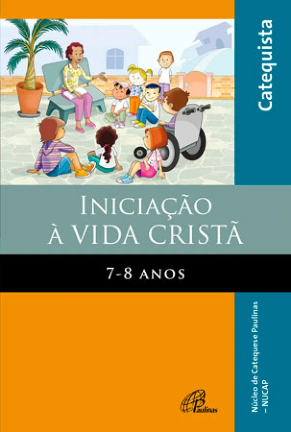 Inicia��o � Vida Crist�: 7 - 8 anos - Livro do Catequista