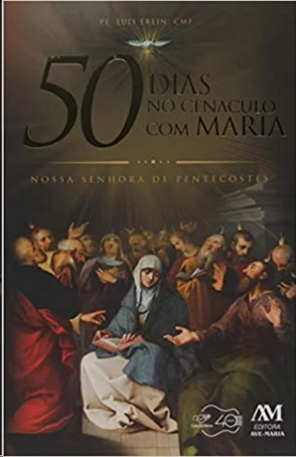 50 dias no cen�culo com Maria: Nossa Senhora de Pentecostes