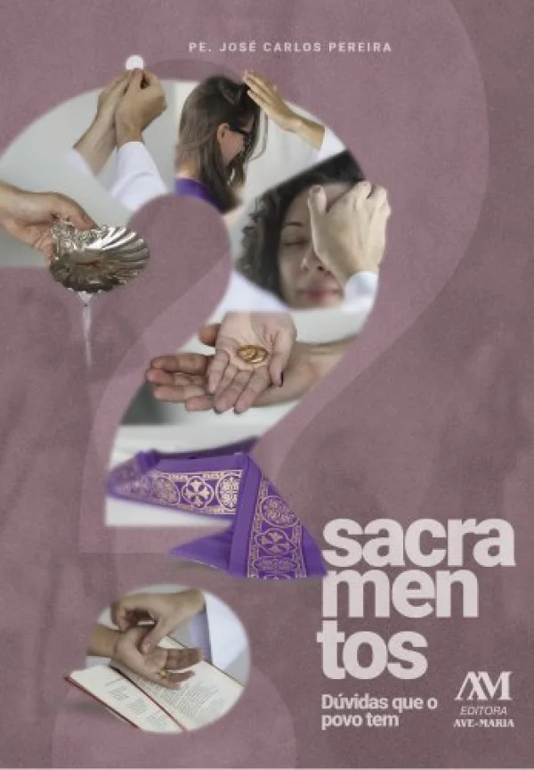 Sacramentos: d�vidas que o povo  tem