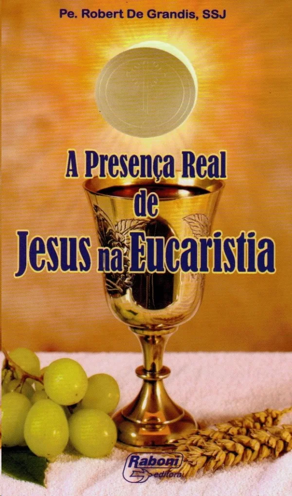 A presen�a real de Jesus na Eucaristia