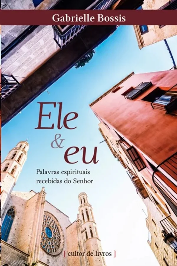 Ele e eu - Palavras Espirituais Recebidas do Senhor