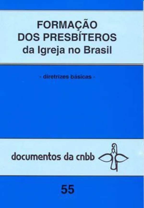 Formação dos presbíteros da igreja do Brasil - Documentos da CNBB 55